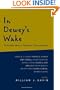 In Dewey's Wake: Unfinished Work of Pragmatic Reconstruction