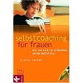 Selbstcoaching f�r Frauen. Wie sie sich in schlechten Zeiten  motivieren