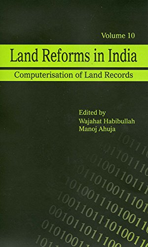 Land Reforms in India: Computerisation of Land Records: Vol 10 (Land Reforms in India series)