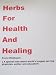 HERBS FOR HEALTH AND HEALING HERBS FOR HEALTH AND HEALING