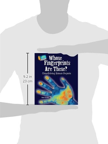 Whose Fingerprints Are These?: Crime-Solving Science Projects (Who Dunnit? Forensic Science Experiments)
