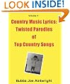 Country Music Lyrics: Twisted Parody Lyrics of Top Country Songs (Volume 1) (Country Music Parody Lyrics Series)