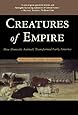 Creatures of Empire: How Domestic Animals Transformed Early America