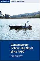 Contemporary Fiction: The Novel since 1990 (Cambridge Contexts in Literature)