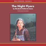 The Night Flyers: An American Girl History Mystery (Unabridged)