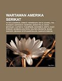 Wartawan Amerika Serikat: Peter Jennings, Ernest Hemingway, Katie Couric, Tim Russert, Edward R. Murrow, Sarah Palin, David Brinkley (Indonesian Edition)
