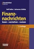 Finanznachrichten lesen, verstehen, nutzen. Ein Wegweiser durch Kursnotierungen und Marktberichte