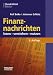 Produkt-Bild: Finanznachrichten lesen, verstehen, nutzen. Ein Wegweiser durch Kursnotierungen und Marktberichte