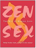 Zen Sex : The Way of Making Love