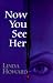 Now You See Her (Paperback)