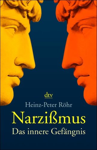 Narzißmus: Das innere Gefängnis by Heinz-Peter Röhr