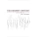 The Ambient Century: From Mahler to Trance: The Evolution of Sound in the Electronic Age