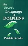 The Secret Language of Dolphins