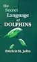 The Secret Language of Dolphins