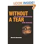 Without a Tear: OUR TRAGIC RELATIONSHIP WITH ANIMALS