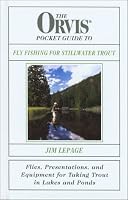 The Orvis Pocket Guide to Fly Fishing for Stillwater Trout: Flies, Presentations, and Equipment for Taking Trout in Lakes and Ponds