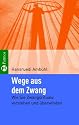 Wege aus dem Zwang: Wie Sie Zwangsrituale verstehen und überwinden
