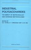Industrial Polysaccharides: The Impact of Biotechnology and Advanced Methodologies : Proceedings