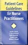 Patient Care Guidelines for Nurse Practitioners
