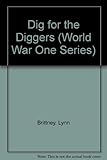 Dig for the diggers : a one act play