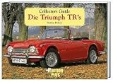 Collectors Guide. Die Triumph TRs.