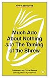 Much ado about nothing and The taming of the shrew