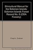 Silvicultural manual for the Solomon Islands