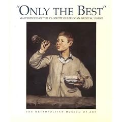 "Only the Best": Masterpieces of the Calouste Gulbenkian Museum, Lisbon