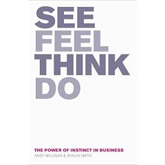 See, Feel, Think, Do: The Power of Instinct in Business