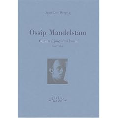 Ossip Mandelstam : Chanter jusqu'au bout