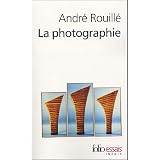 La Photographie: Entre document et art contemporainpar Andr� Rouill�
