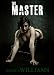 The MASTER: Complete Sexual Submission - Erotic Adult Entertainment