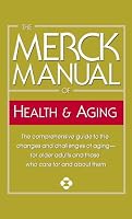 The Merck Manual of Health & Aging