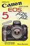 Complete Canon Users Guide EOS 5/A2E/A2