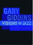 Visions of Jazz: The First Century 