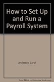 How to set up and run a payroll system
