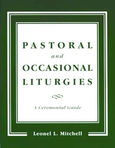 Pastoral and Occasional Liturgies: A Ceremonial Guide under General in The Books Store