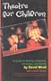 Theatre for Children: A Guide to Writing, Adapting, Directing, and Acting
