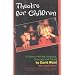 Theatre for Children: A Guide to Writing, Adapting, Directing, and Acting