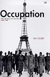 Occupation: The Ordeal of France, 1940-44