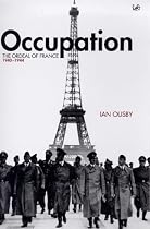Occupation: The Ordeal of France, 1940-44