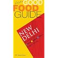 Not Just A Good Food Guide: New Delhi by M. R. Narayan Swamy