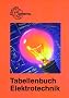 Tabellenbuch Elektrotechnik. Tabellen, Formeln, Normenanwendung