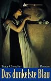 Das dunkelste Blau - Tracy Chevalier