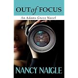 Out of Focus (An Adams Grove Novel) ~ Nancy Naigle