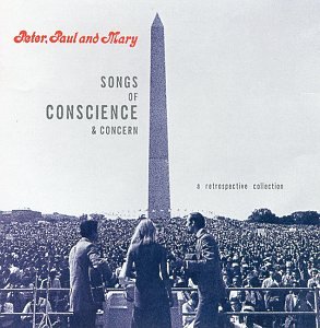 Peter, Paul & Mary - Songs Of Conscience And Concern