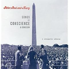 Songs Of Conscience and Concern A Retrospective Collection by Peter, Paul & Mary