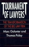 Tournament of Lawyers: The Transformation of the Big Law Firm