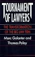 Tournament of Lawyers: The Transformation of the Big Law Firm