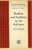 Realism and Tradition in Art, 1848-1900: Sources and Documents (Sources & Documents in History of Art)